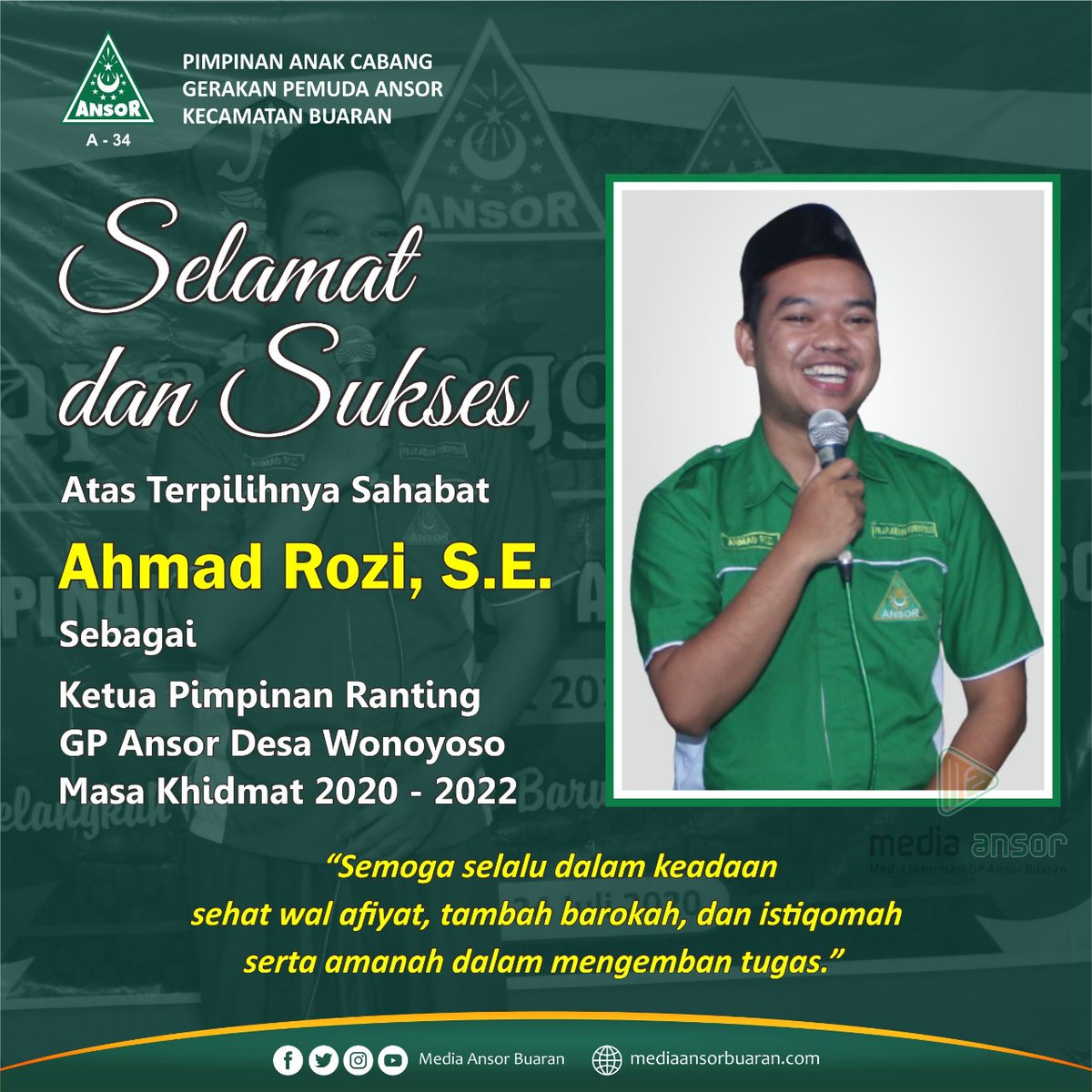 "Selamat dan Sukses atas terpilihnya Sahabat Ahmad Rozi, S.E sebagai Ketua Pimpinan Ranting Gerakan Pemuda Ansor Desa Wonoyoso, Kecamatan Buaran masa khidmat 2020-2022."

Cc. <a href="/Ansor_Satu/">yaqut cholil qoumas</a> <a href="/adtaufiq/">Ahmad Taufiq®</a> <a href="/AfifFuadS/">Afif Fuad Saidi</a> <a href="/noeruzzaman/">KangZaman</a> @kirekswasta <a href="/elmoerif/">a rifqi am</a> <a href="/mantriss/">sumantri suwarno</a> @wprasetyo73 <a href="/Adung65A/">adung</a>