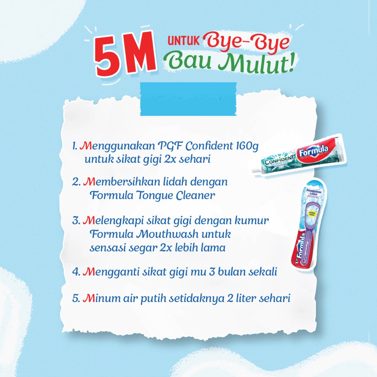 Yuk, coba cek tips 5M dari Formula untuk menghilangkan masalah bau mulut kamu! Kira-kira kalau dari kamu, ada tambahan tips apalagi nih? 😉