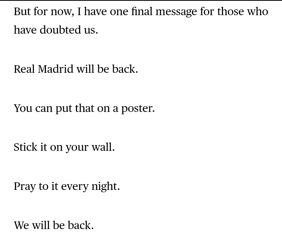 I'll end with this quote from Marcelo (in the Player's Tribune) and quite possibly my favourite quote of all time. https://www.theplayerstribune.com/en-us/articles/marcelo-real-madrid-brother-i-have-some-stories-to-tell