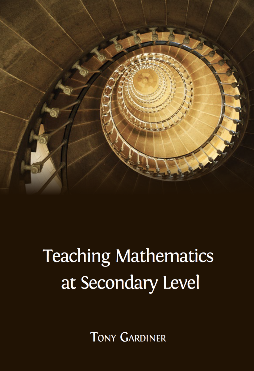 berniewestacott's tweet image. Something on Twitter reminded me of the importance of precise usage of maths language. I would advise any secondary maths teacher who has has not yet read Tony Gardiner (maths hero of mine)  'Teaching Maths at Secondary Level' to download the free version openbookpublishers.com/product/340