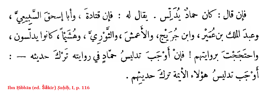 …[yet] you rely upon their transmission in your argumentation! Thus, if the deception of Ḥammād in his transmission necessitates the abandonment of his Hadith, [then] the deception of these masters necessitates the abandonment of their Hadith!”