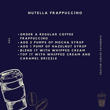 13. Nutella FrappuccinoIf you are a fan of Nutella, you will definitely like Nutella Frappuccino from Starbucks. Although it tastes like Nutella, but this secret drink doesn't use Nutella at all.