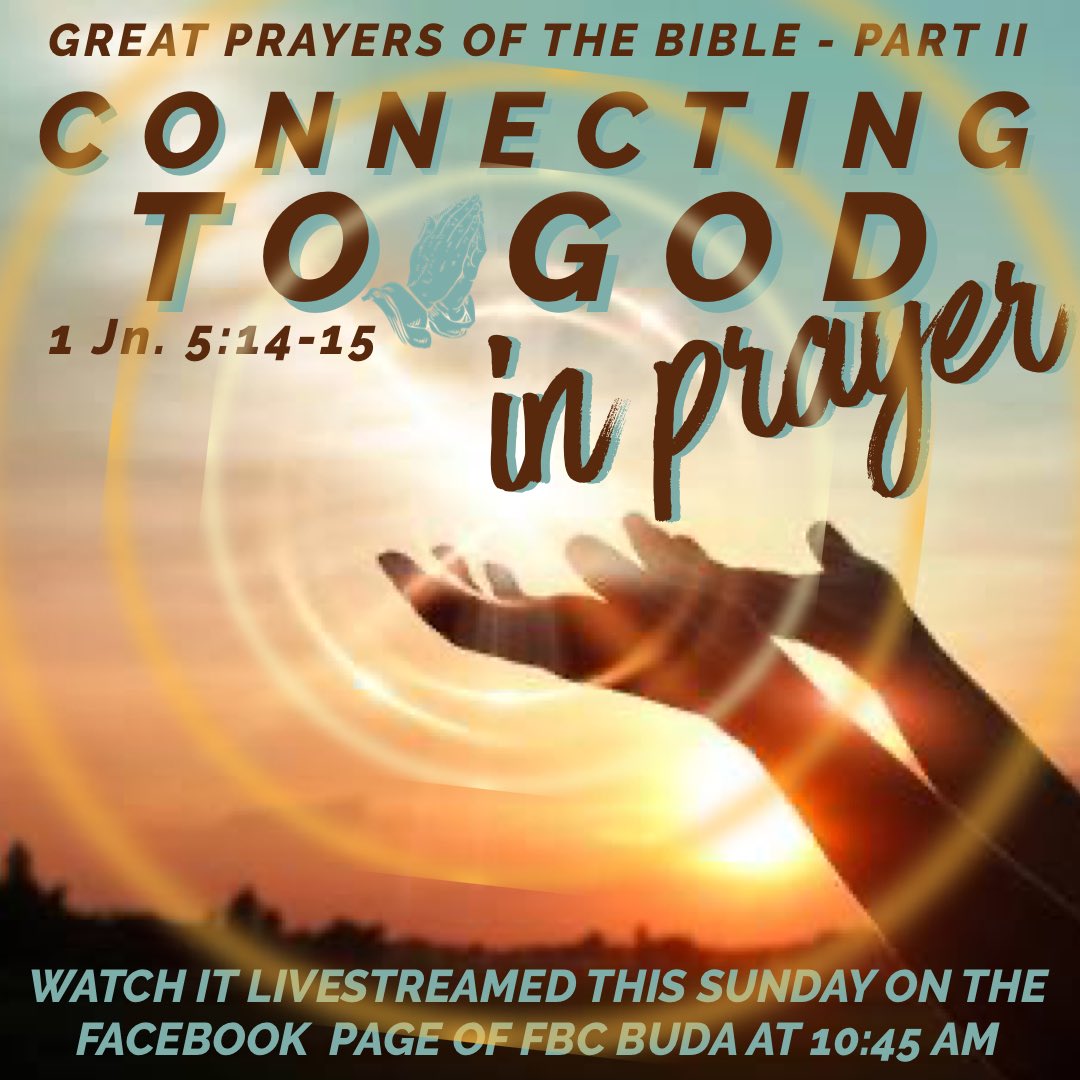 fbcbuda's tweet photo. Worship with us tomorrow at FBC Buda live or online on our Facebook page as we continue our series on prayer #FBCBuda #GreatPrayers https://t.co/yy6IH7cxuO