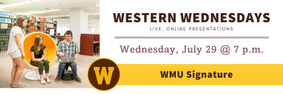WMUAdmissions's tweet photo. Join us for our next #WesternWednesday by logging in at 7 p.m. EDT on July 29 and exploring the multitude of pathways that @WMUSignature has to offer. Register now at 
https://t.co/R2VtcGpujv and hear about experiences of those who have completed their own WMU Signatures! https://t.co/VdXbWYxeqe