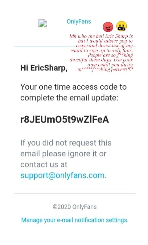 syfroniab's tweet image. People are so freaking #deceitful these days. Imagine idk this mf from nowhere 😩 and this mf who ever he is gonna use my email address to sign up or subscribe to #onlyfans 🤬🤒 #EricSharp you mf! I'm putting you on blast. 🤬😡 Do not cross me! 😤😠