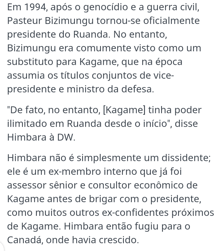 Líder da oposição Victorie tentou se candidatar à eleição presidencial de 2010, foi presa por 15 anos. Kagame, a perdoou em 2018 e em seguida venceu as eleições de 2010 com 93% dos votos. foi reeleito em 2017 com 99% dps de mudar a constituição pra q permaneça no poder até 2034