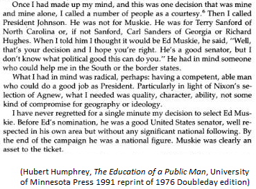 1968 (D): Hubert Humphrey chose Sen. Ed Muskie (ME) over Sen. Fred Harris (OK), Gov. Richard Hughes (NJ), and ex-Gov. Terry Sanford (NC)Humphrey said LBJ preferred Sanford.  https://www.c-span.org/video/?70789-1/senator-muskie-package