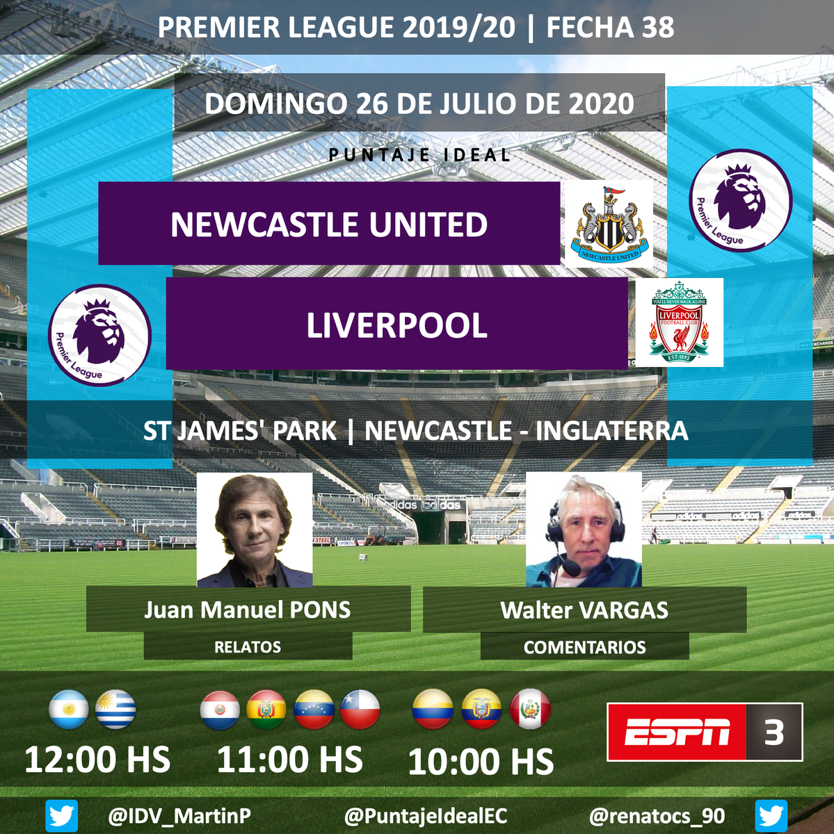 PuntajeIdealEC's tweet photo. ⚽ #PremierLeague 🏴󠁧󠁢󠁥󠁮󠁧󠁿 | #Newcastle vs. #Liverpool
🎙 Relatos: Juan Manuel Pons
🎙 Comentarios: Walter Vargas
📺 #ESPN 3 Sudamérica 
💻📱@ESPNPLAY
🤳 #PREMIERxESPN #NEWLIV
Dale RT 🔃 https://t.co/86Q6LPpz3N