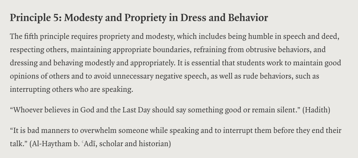 2/5 There are pledges various universities have, Zaytuna College the first accredited Muslim college in the US has a six step 'honor code' which has to be adhered to on and off campus. It includes rules for: “Modesty & Propriety in Dress and Behavior” & “Sobriety & Restraint”