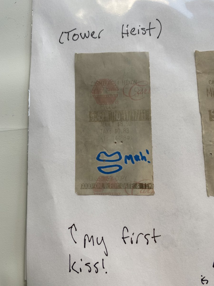 In the same vein, I got my first kiss EVER during the Eddie Murphy/Ben Stiller comedy TOWER HEIST.(I wrote the “muh!” on the ticket the night it happened because I didn’t want to forget and yes, the two blue things are meant to be lips).