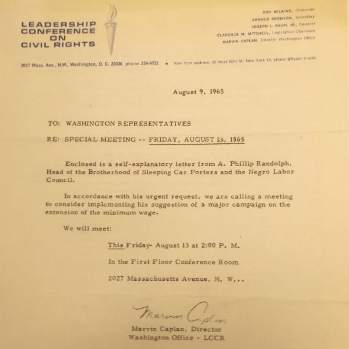 An old letter to Washington representatives of The Leadership Conference about a special meeting that would take place on August 13, 1965. It reads: "Enclosed is a self-explanatory letter from A. Philip Randolph, Head of the Brotherhood of Sleeping Car Porters and the Negro Labor Council. In accordance with his urgent request, we are calling a meeting to consider implementing his suggestion of a major campaign on the extension of the minimum wage." The letter also includes the meeting time and location in Washington, DC, and is signed by Marvin Caplan, the director of our Washington office at the time.