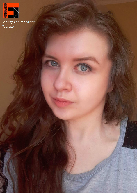 frameworktc's tweet image. Our third #FrameworkFridays writer! Who can believe we're halfway through! They do say time flies when you're having fun... 

Margaret | 24 | Glasgow