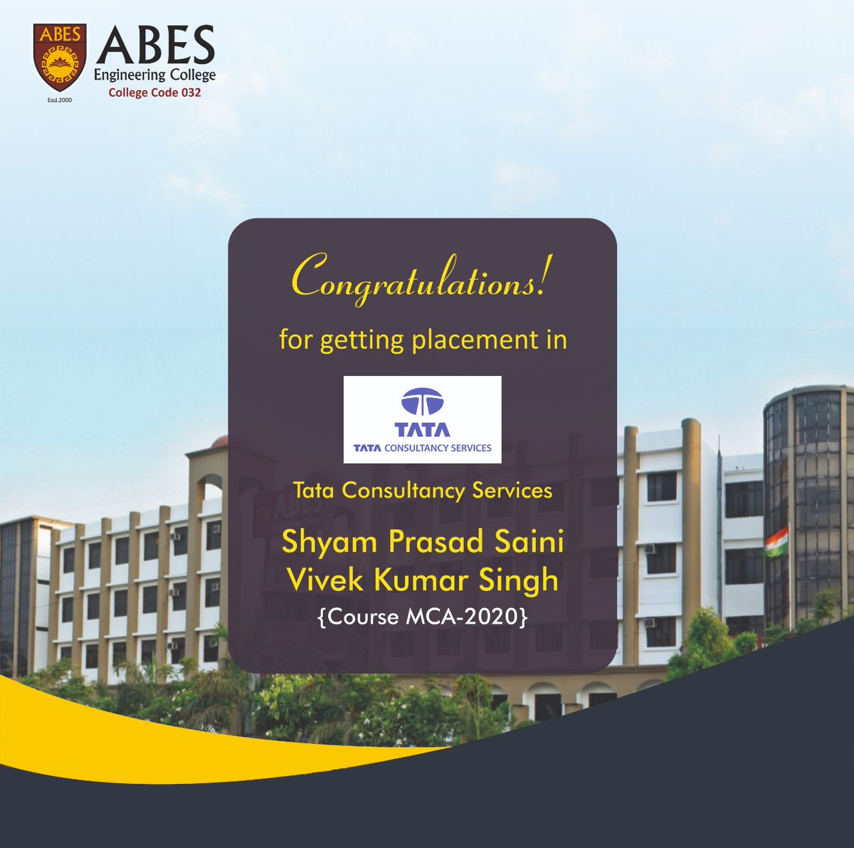<a href="/ABESEC032/">ABESEC032</a> congratulates Shyam and Vivek (MCA branch) for getting placed in <a href="/TCS/">Tata Consultancy Services</a>

We wish you all the best for your future endeavours👍

Enroll today for Admission and be a part of the ABESEC family!!