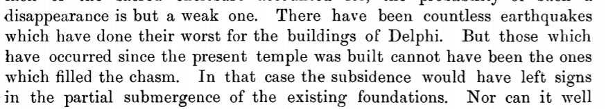 It wouldn’t be the first time that ancient authors used such narrative techniques in their storiesAnd to clinch the case, he references the recently published archaeological reports that make no mention of a subterranean chasm or chamber for oracular procedures/21