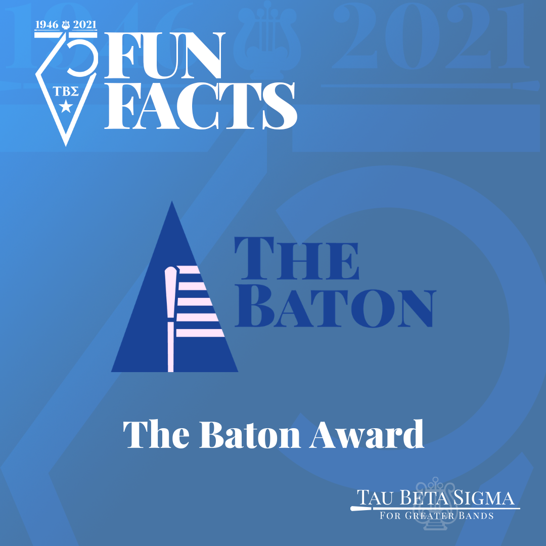 TauBetaSigma's tweet photo. As we near our 75th Anniversary, we will be sharing some fun facts about our wonderful organization.  

The Baton Award was established in 2003 and is the highest award an active member of Tau Beta Sigma can achieve. 

#75FunFacts #TBSFunFactFriday https://t.co/IUmo3fH7TQ