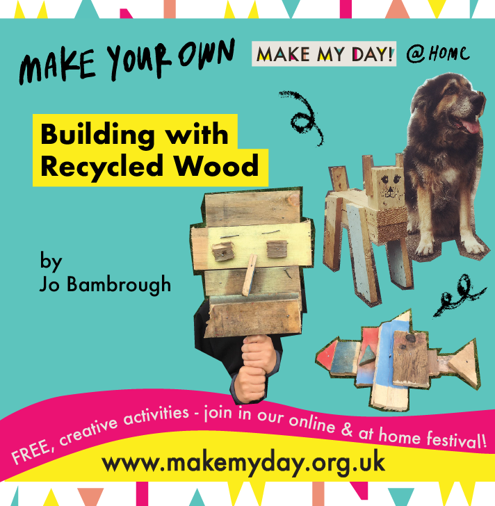 Last but by no means least - creative activity pack 3/3 is Make My Day's signature activity and all time favourite Building with Recycled Wood!

Start gathering your materials ready for festival day - this Sunday!
makemyday.org.uk

#CreativityMatters #MMDMorecambe