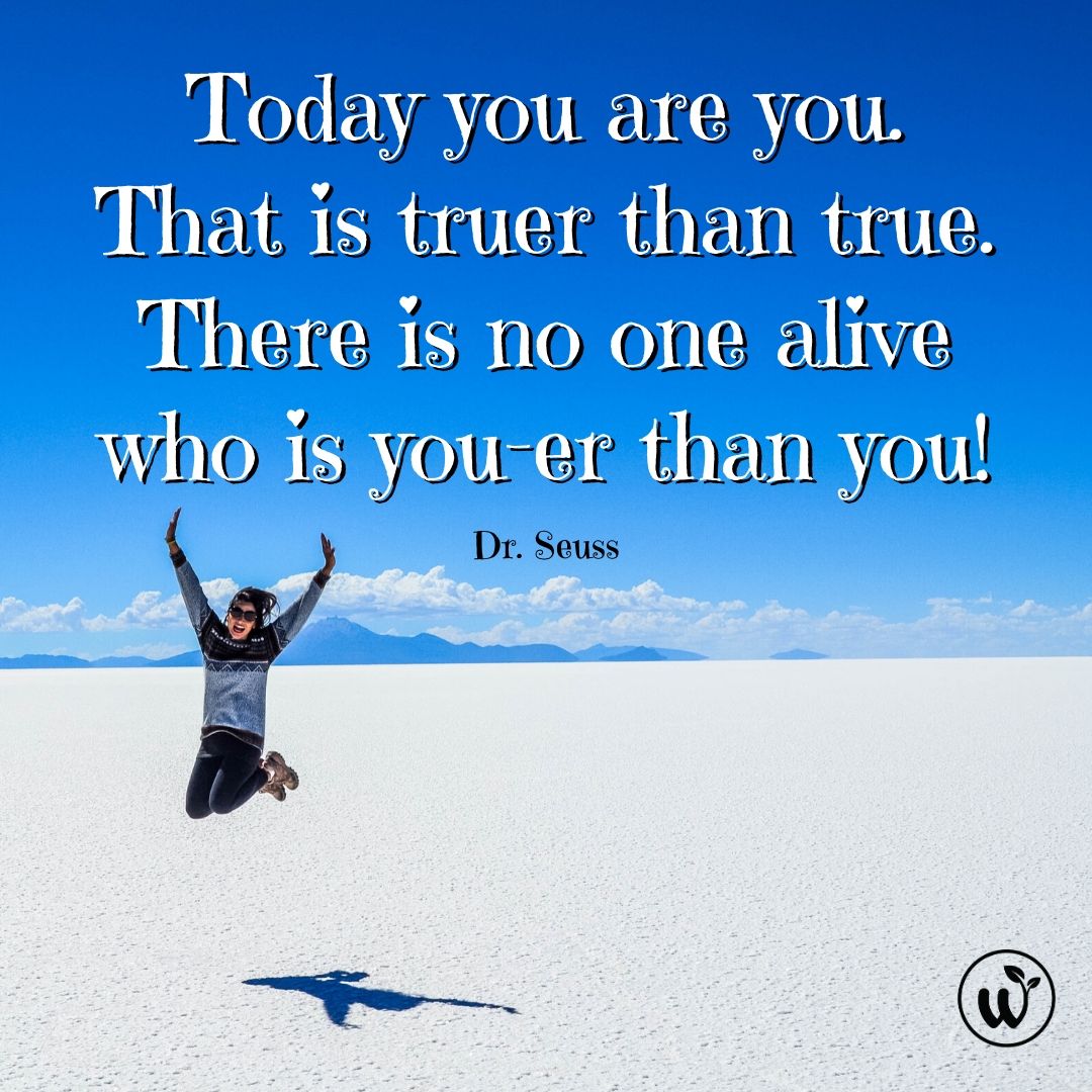 Today you are you. That is truer than true. There is no one alive who is you-er than you! #Motivation #Inspiration #Quote