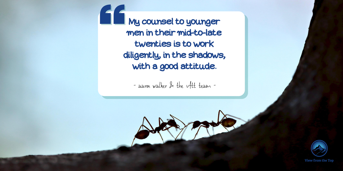 VFTCoach's tweet photo. My counsel to younger men in their mid-to-late twenties is to work diligently, in the shadows, with a good attitude.

#LikeAnAnt #Diligent #Persistent #Consistent #Perform #Character #Attitude #WokHard #WorkSmart #Advice #Counsel #AaronWalkerandtheVFTTTeam #ViewFromTheTop https://t.co/AZ9xX0LrMo