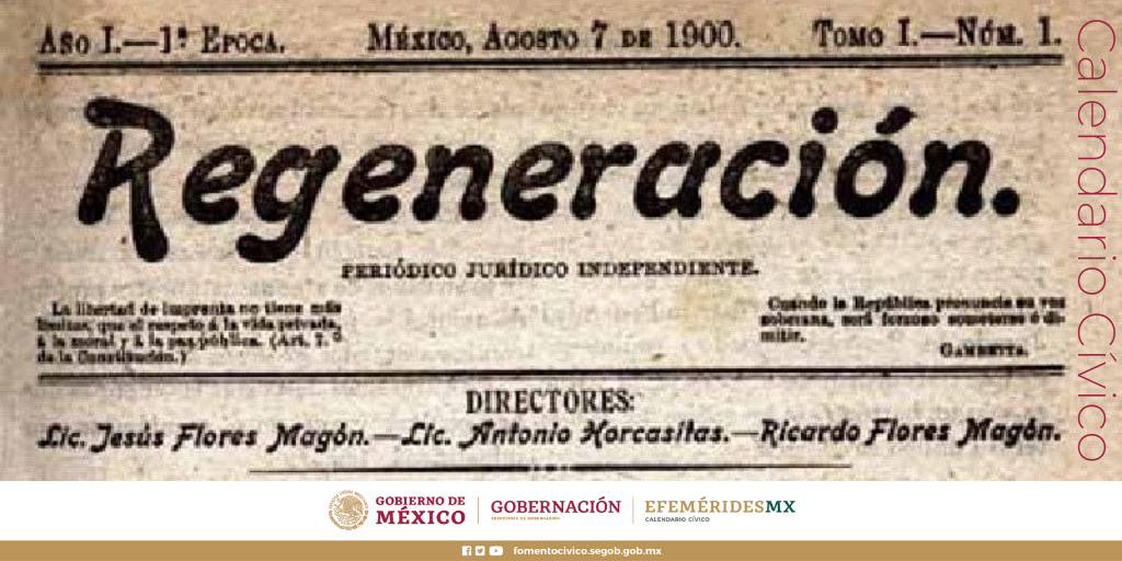 Twitter 上的 Calendario Cívico:"7 | 1900. Sale el periódico “Regeneración”, fundado por los hermanos Flores Magón. Se caracterizó por su crítica al gobierno de Porfirio Díaz y por plantear en sus páginas