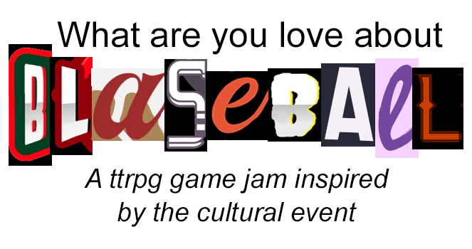 Starting at midnight tonight. The Blaseball ttrpg game jam.