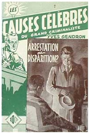 Demand quickly outstripped supply, and the Canadian publishers began cranking out original Canadian pulps: LES CAUSES CÉLÈBRES DU GRAND CRIMINALISTE YVES GENDRON, DÉTECTIVE; LES AVENTURES DE SIMON LEGRIS; LES EXPLOITS CAPTIVANTS DE TEXAS BILL LE COW-BOY AUDACIEUX. 11/28