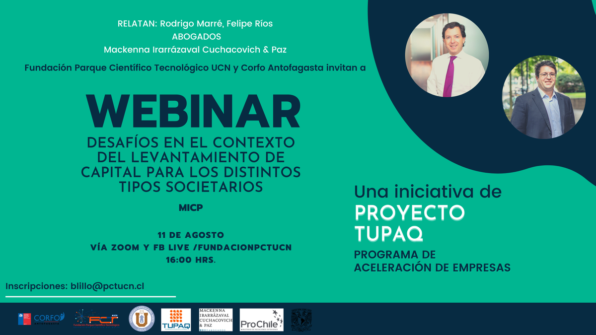 PCT_UCN's tweet image. Martes 11 de agosto un nuevo Webinar "Desafíos en el contexto del levantamiento de capital para los distintos tipos societarios" a cargo de MICP 
Una iniciativa del #ProyectoTupaq ejecutado por @PCT_UCN apoyado por @CorfoAntofa 
inscripciones docs.google.com/forms/d/1Y_pO6…
#Antofagasta