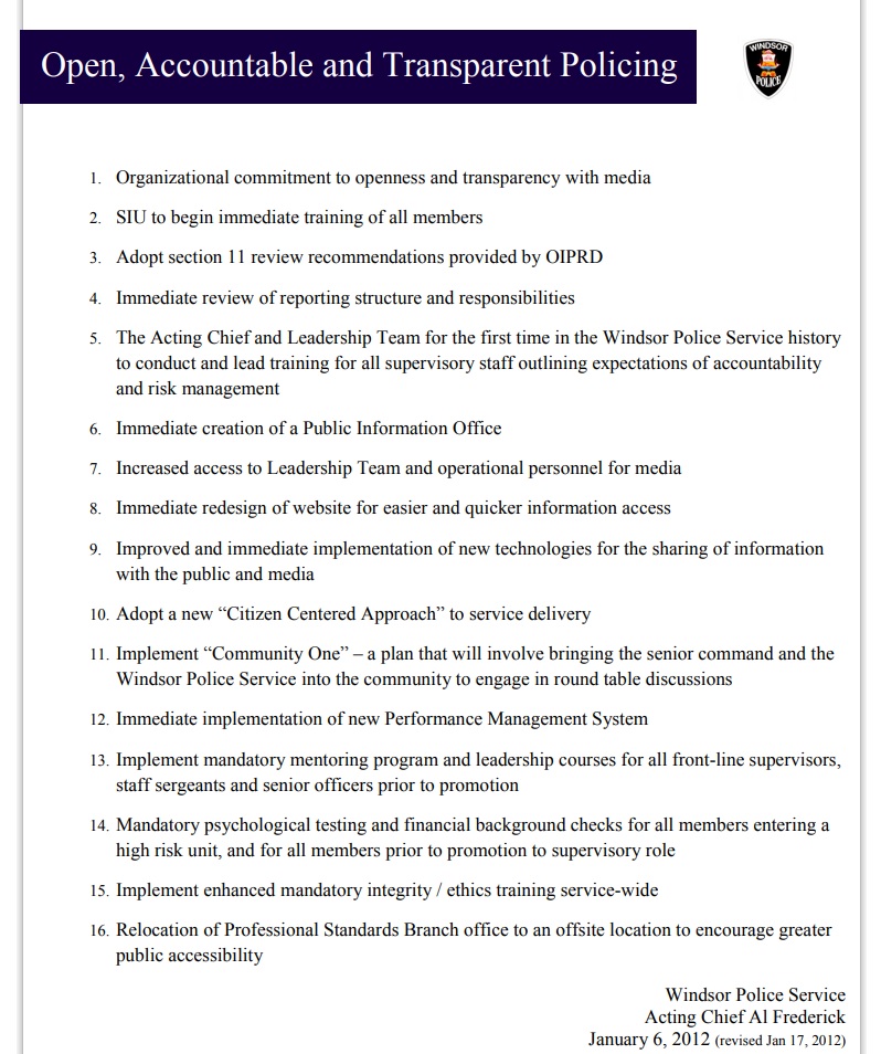 Project Accountability finished with 27 initiatives that "have been or will be implemented." Frederick said in a press release:"At this time, the priority of the WindsorPolice Service is to restore the community’s confidence in the Windsor Police Service."