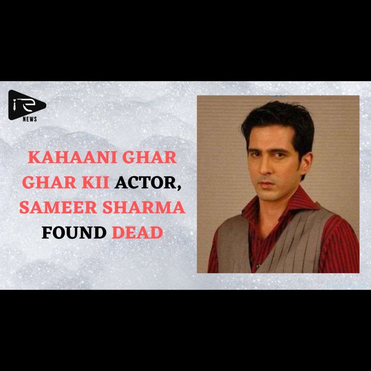 InquilabExpress's tweet photo. Kahaani Ghar Ghar Kii fame Sameer Sharma found dead on the 5th of August. 
Sameer Sharma, 44 years old actor
https://t.co/d6ruihW4U9
#BollywoodDarkSecrets #death #KahaaniGharGharKi #suicides #actor #SameerSharma #SameerSharmaSuicide https://t.co/9KC3D3jZTN