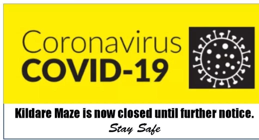 In accordance with Government guidelines, the Kildare Maze will be closed until further notice. All customers with existing bookings will be contacted shortly.