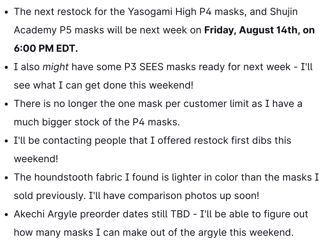  PERSONA MASKS RESTOCK INFO!  The next restock of P4 masks and the remaining stock of the P5 masks will go on sale on Friday, August 14th at 6:00 PM EDT @  http://notgodzilla.com/store  Please read screenshots and thread for info about the Akechi and P3 masks! 