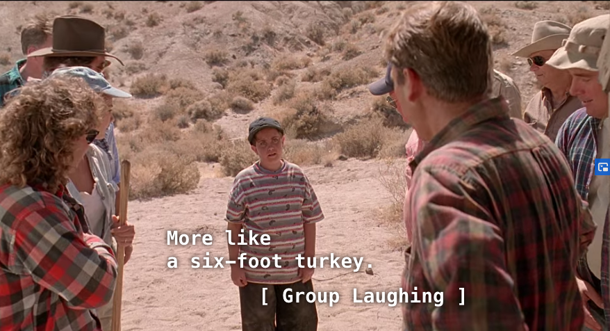 The bratty kid is on to something, by the way — velociraptors WERE turkey-sized. The raptors in the movie/book were based on the deinonychus, Michael Crichton just liked the name velociraptor more.