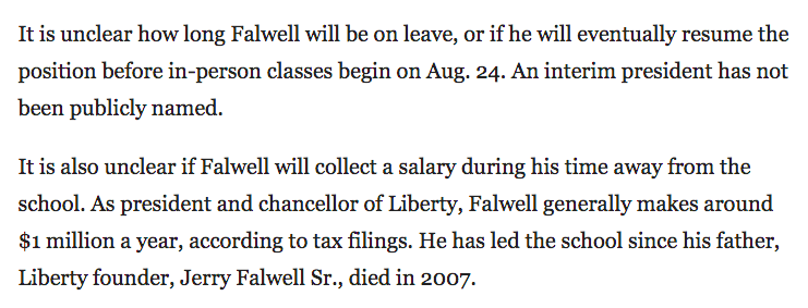 13. Falwell’s leave of absence is indefinite and there are no details on whether the leave is paid or unpaid and who is replacing him in the interim.
