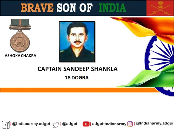 8 August 1991

Jammu and Kashmir 

Captain Sandeep Shankla displayed undaunted #bravery and conspicuous #courage during an operation against terrorists in # Kupwara. Awarded #AshokaChakra (Posthumous).

gallantryawards.gov.in/Awardee/sandee…