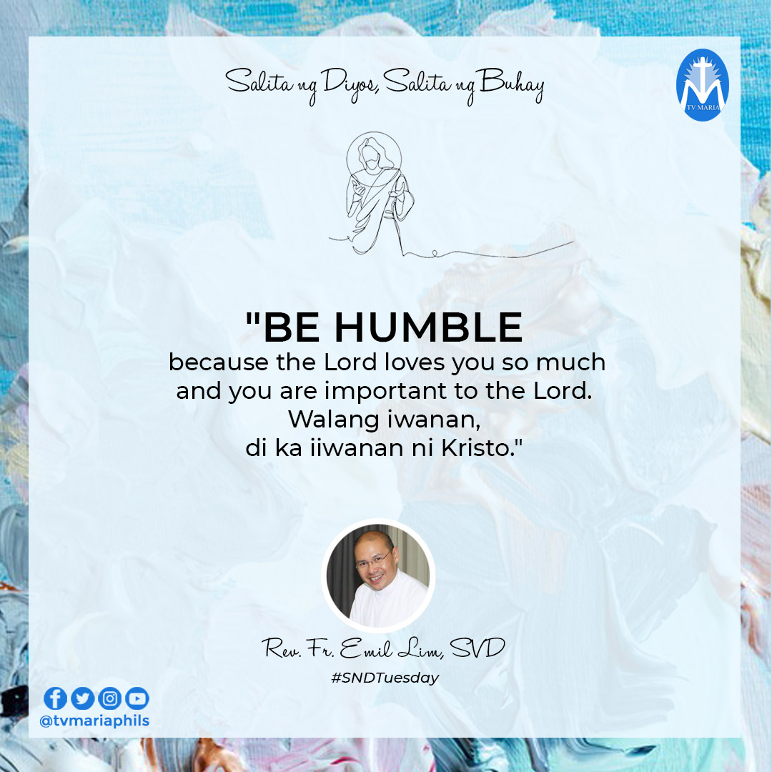tvmariaphils's tweet photo. "Be humble because the Lord loves you so much and you are important to the Lord. Walang iwanan, di ka iiwanan ni Kristo."
-Rev. Fr. Emil Lim, SVD
Salita ng Diyos, Salita ng Buhay
#SNDTuesday
#tvmaria
#iworshipiinspire https://t.co/qwlelBZSsf