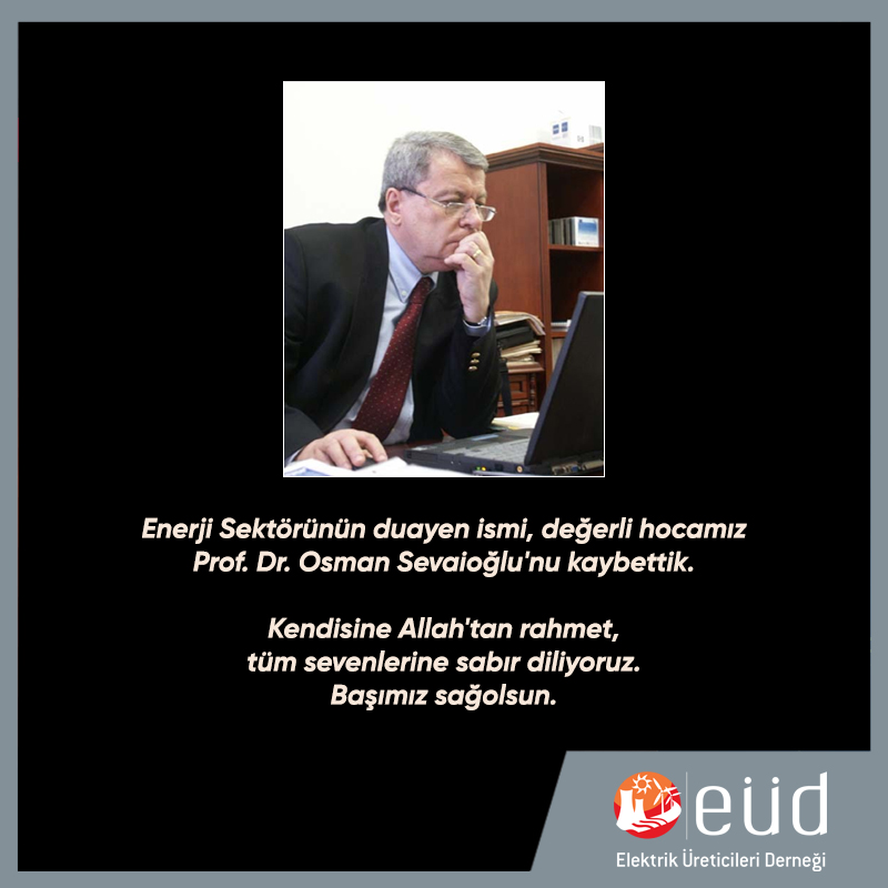 Enerji sektörünün duayen ismi, hocamız Prof. Dr. Osman Sevaioğlu'nu kaybettik.

Kendisine Allah'tan rahmet tüm sevenlerine sabır diliyoruz.

Başımız sağolsun.
