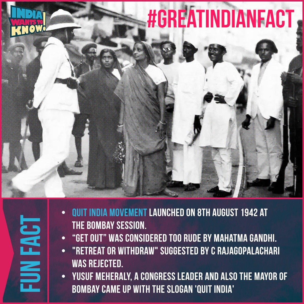 IWTKQuiz's tweet photo. August 8, 1942 Launch of the Quit India Movement. 

The rejected titles for this agitiaton were "Get Out" as it was too rude, "Retreat or Withdraw" - presumably because it was too jargony. 

#GreatIndianFact #FunFactz https://t.co/GzduUJauSO
