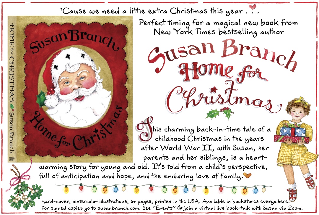 Friends of Susan Branch (F.O.S.B.) - When you order Susan's new Christmas  book HOME FOR CHRISTMAS from her website www.susanbranch.com, you will get  a signed copy. ;)
