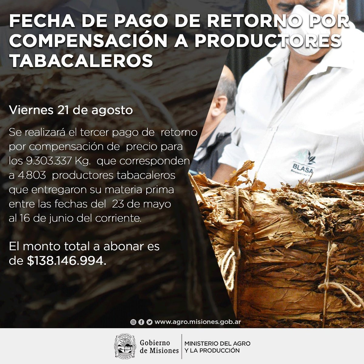 Comunicamos que el viernes 21 de agosto se realizará el tercer pago de retorno por compensación de precio para aquellos productores tabacaleros que entregaron su materia prima entre las fechas del 23 de mayo al 16 de junio del corriente.

<a href="/herrerayflia/">Oscar Herrera Ahuad</a>
<a href="/gobmisiones/">Gobierno de Misiones</a>