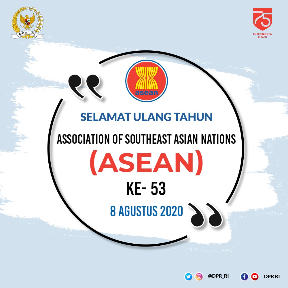 DPR_RI's tweet photo. Selamat Ulang Tahun Association of Southeast Asian Nations (ASEAN) Ke-53.

#ASEAN
#ASEANDay53 
#ASEANDay2020 https://t.co/NRjVeK9nlp