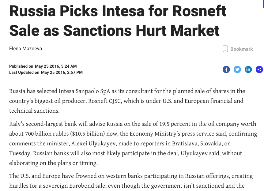Intesa San Paolo Italian bank chosen to consult Russia/Rosneft on its 19.5% sale.Announced May 25 2016. https://www.bloombergquint.com/markets/2016/05/24/russia-picks-intesa-for-rosneft-sale-as-sanctions-hurt-market