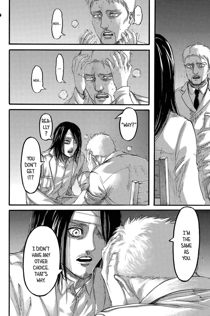 In chapter 99+100, Eren speaks to Reiner about not having a choice and how all of these actions are to ‘save the world’.