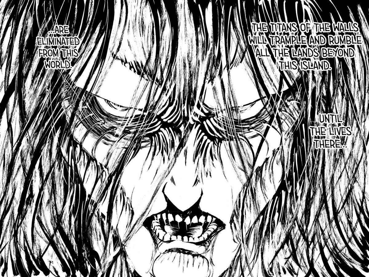 Finally in chapter 123, Eren speaks about how the world wishes for the extinction of the people of Paradis and that the hatred has grown to the point where it won’t end until, every subject of Ymir is gone from the world. And his response is destroying the world with the titans