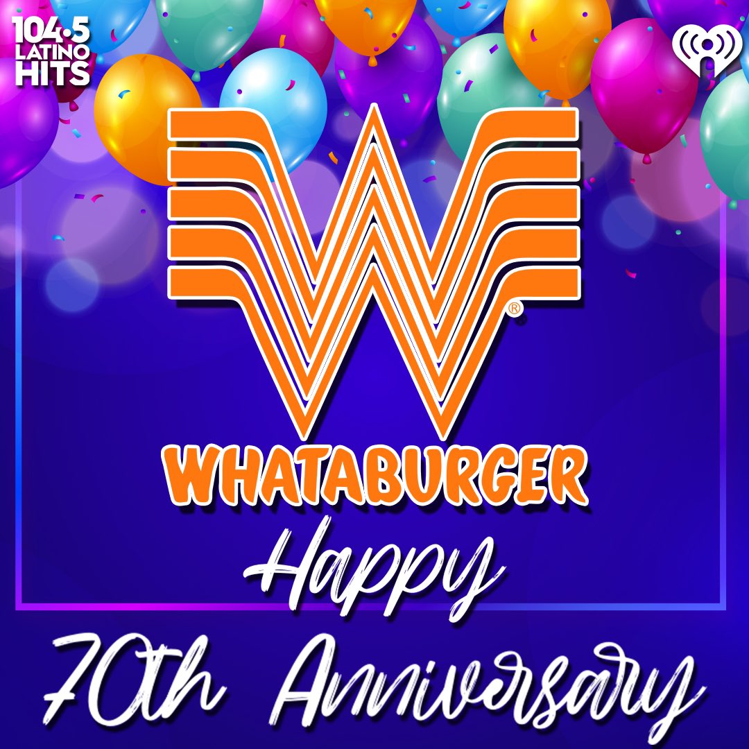 1045Latino_Hits's tweet photo. Seven decades of serving it “Just Like You Like It” 🍔 Happy 70th Anniversary #Whataburger 🎉 Register online at https://t.co/aNKgLOBiUm for your shot to win @Whataburger for a YEAR! 🟠⚪️ https://t.co/urYyomKd7f