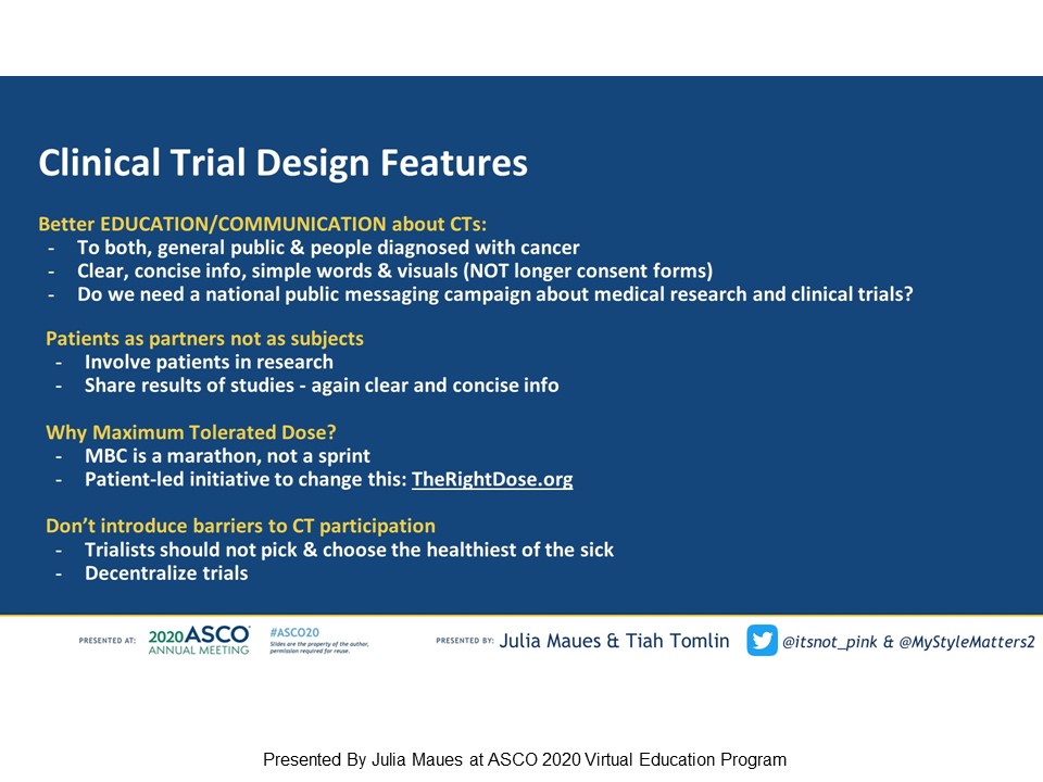 Clinical trial features-Communication of medical research and clinical trials-clear/concise/visual. Patients as  #partnersinresearch - share results.  #MetastaticBC is a marathon - MTD may not be  #TheRightDose. Reduce barriers - we need trials BECAUSE we are sick.  #bcsm  #ASCO20 2/5
