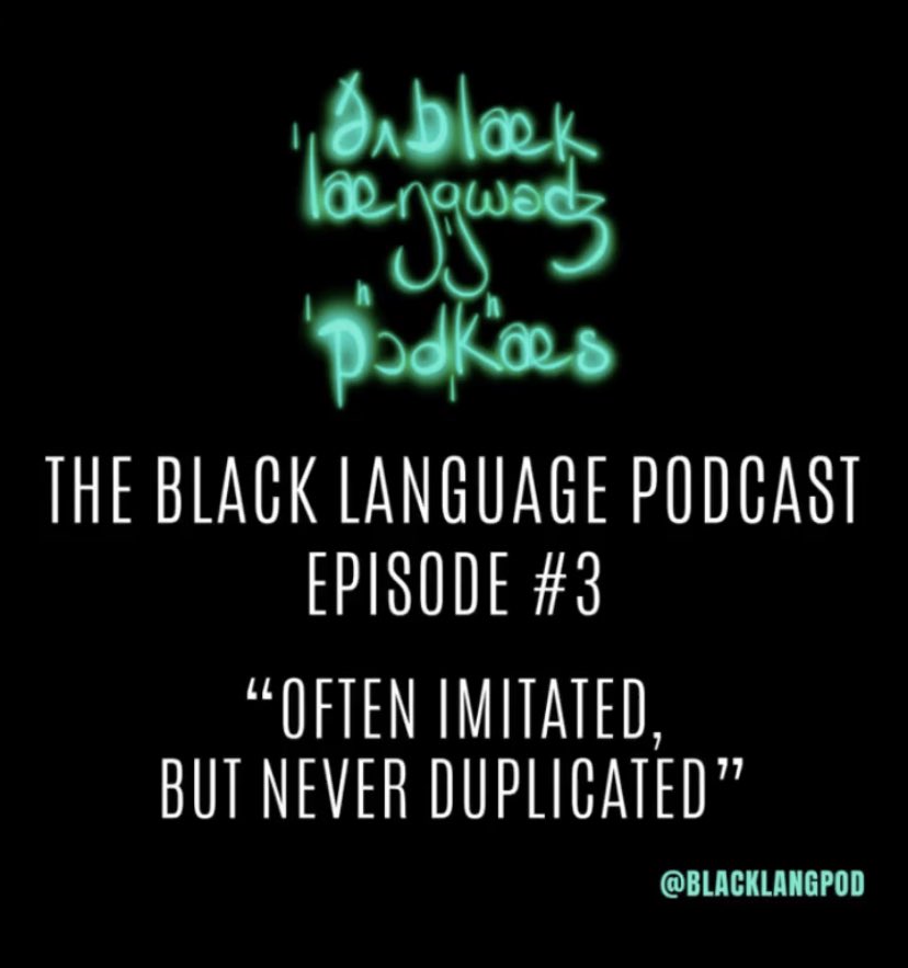 **New Episode**
“Often Imitated, but Never Duplicated” 

On the episode, the host Anansa dives into language appropriation through the comparison of Rachel Jeantel and Bhad Bhabie and speaks about the false claim that African American Language is stan/twitter language.