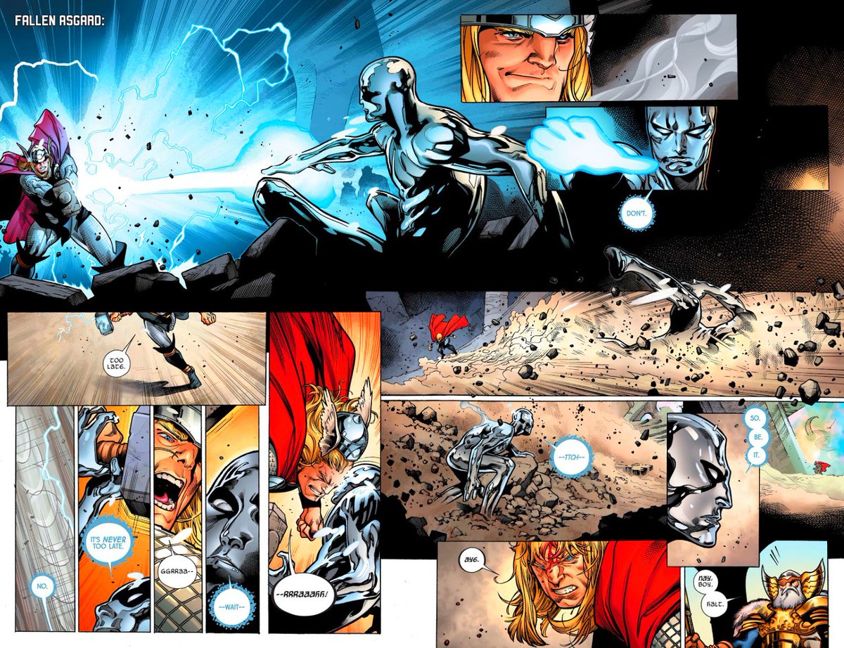 Thor is not the type to run away from a fight even when he is injured ... Blasphemy!He had Silver Surfer rolling in dirt due to his powerful strikes, headbutted the Harald flattening his forehead like incomplete cake.