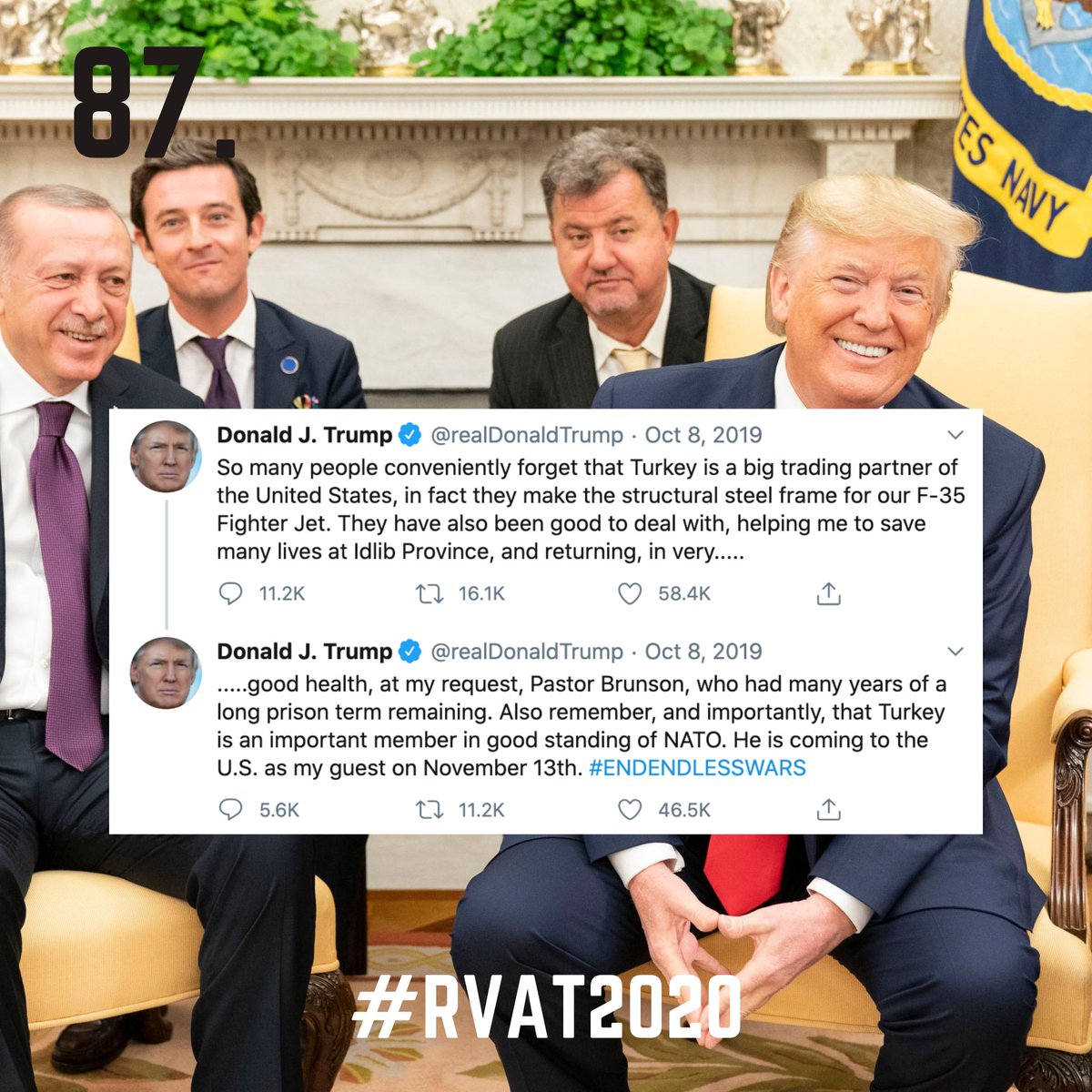 87. Oct 8, 2019: "So many people conveniently forget that Turkey is a big trading partner of the United States"Oct 7, 2019: "I will totally destroy and obliterate the Economy of Turkey" @realDonaldTrump is it you? Are you 'so many people'?