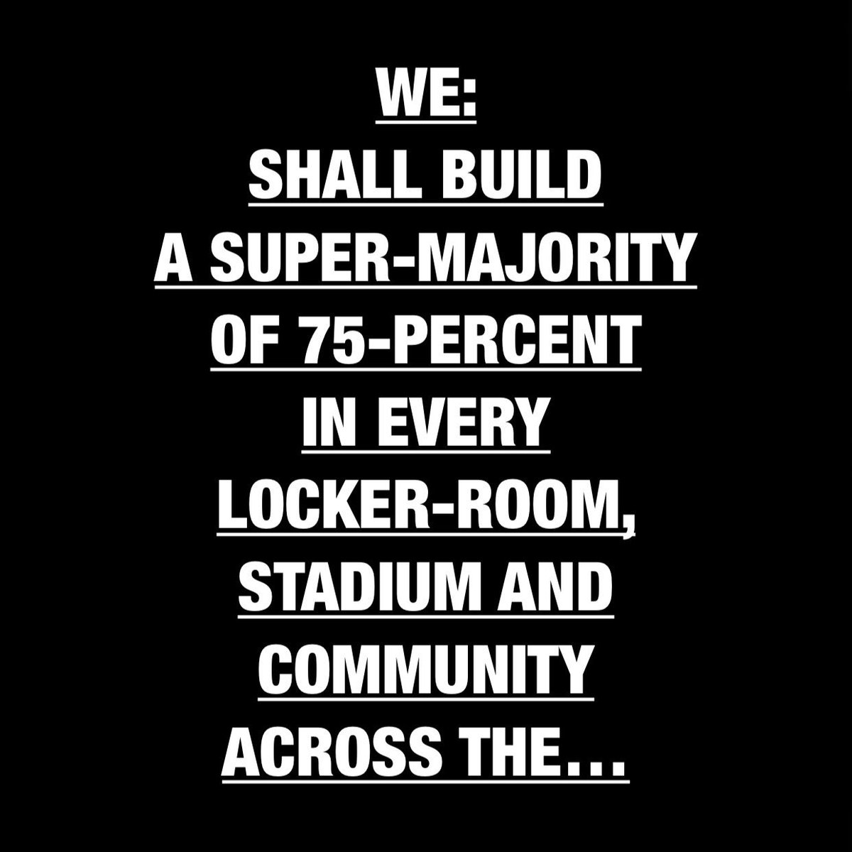 CoachRossDuncan's tweet photo. We: Shall Build A Super-Majority Of 75% In Every Locker-Room, Stadium And Community... #ThisIsHumanRights. #BlackLivesMatter . 
#HelloVoteNeeds. https://t.co/Qh0WIJb0tq