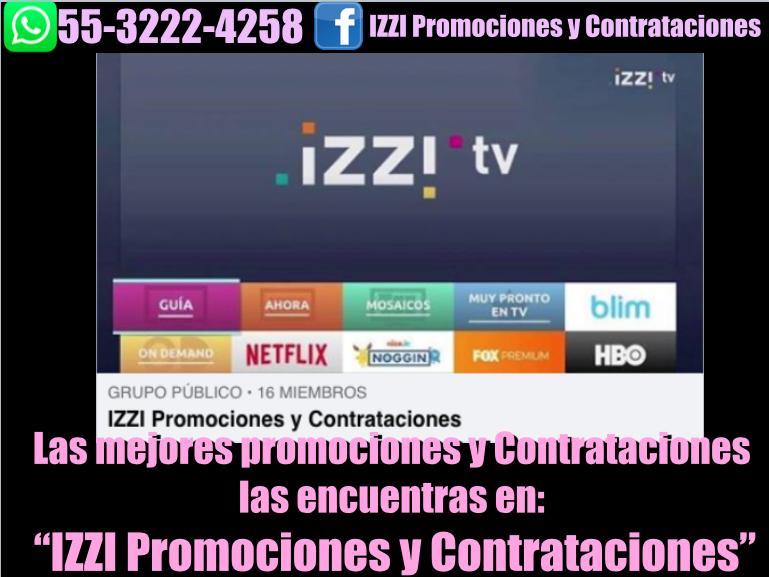 mx_izzi's tweet photo. *Contrataciones: 55-3222-4258 https://t.co/2tPjsaFgVw