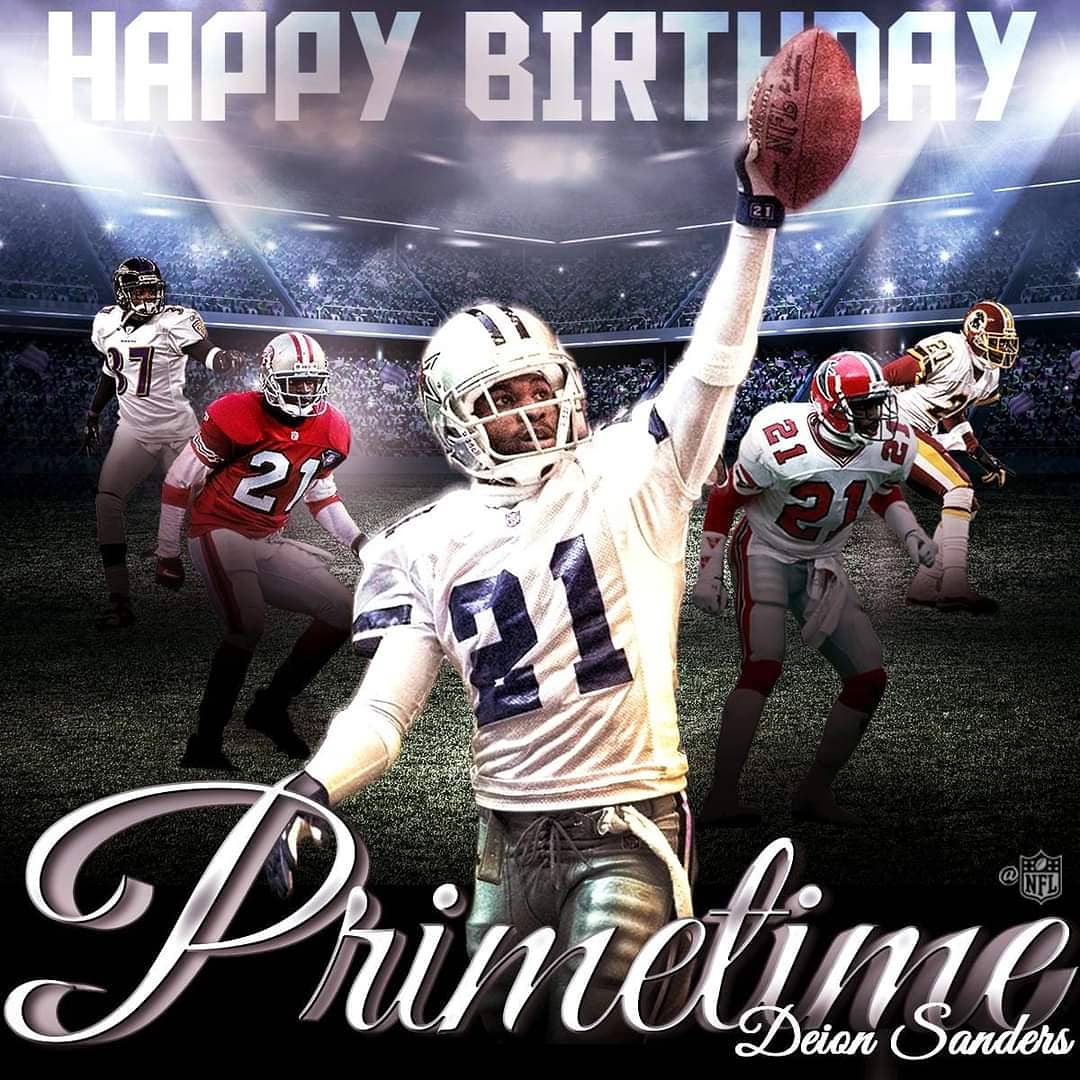 Deion Sanders  Happy blessed birthday Mr. Prime Time 